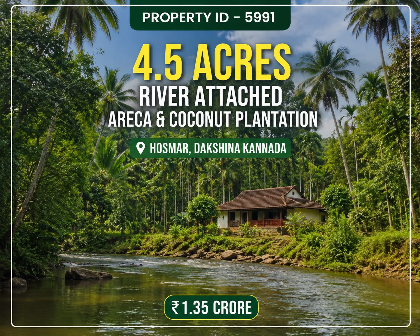 🆔 *PROPERTY ID – 5991* 🌴🌿 *4.5 Acres River-Attached Areca & Coconut Plantation for Sale – Hosmar, Dakshina Kannada*
